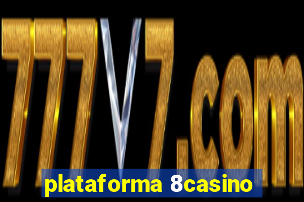 plataforma 8casino